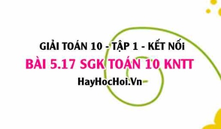 Bài 5.17 SGK Toán 10 tập 1 Kết nối tri thức